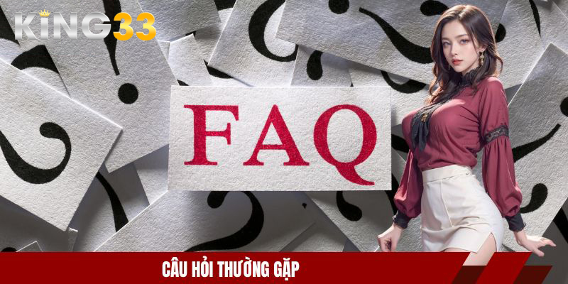 KING33 🎖️ Mở Tài Khoản Hội Viên Nhận 133k Ngay Hôm Nay ✔️ 12 Câu hỏi thường gặp