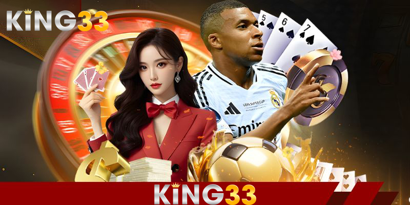 KING33 🎖️ Mở Tài Khoản Hội Viên Nhận 133k Ngay Hôm Nay ✔️ 6 Giới thiệu sân chơi KING33