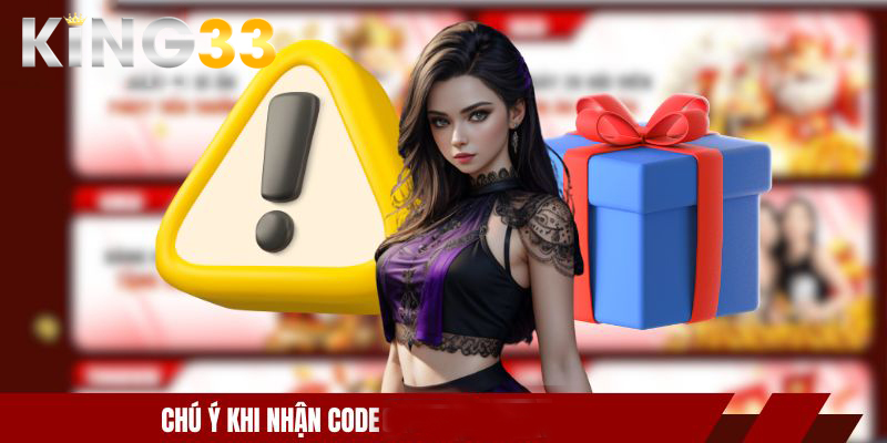 Code KING33 Tân Thủ - Nhận Thưởng Liền Tay Không Lo Lỗ 4 Chú ý khi nhận code KING33 tân thủ
