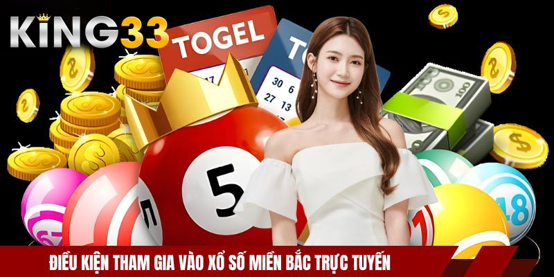 Xổ Số Miền Bắc - Kết Quả Lô Đề Chuẩn Nhất Tại Nhà Cái 3 Điều kiện tham gia vào xổ số miền bắc trực tuyến