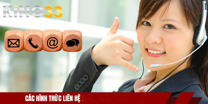 Các hình thức liên hệ KING33 phổ biến hiện nay