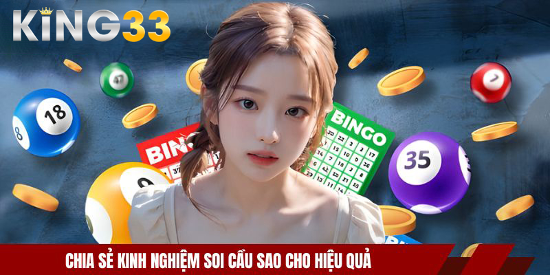 Xổ Số Miền Bắc - Kết Quả Lô Đề Chuẩn Nhất Tại Nhà Cái 4 Chia sẻ kinh nghiệm soi cầu sao cho hiệu quả