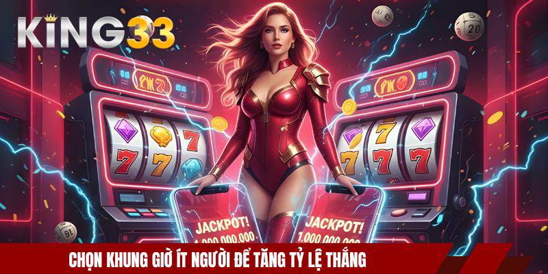 Mẹo Chơi Nổ Hũ Thực Chiến Của Các Cao Thủ Lão Luyện 2026 3 Chọn khung giờ ít người để tăng tỷ lệ thắng