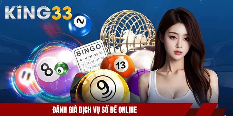 Đánh giá dịch vụ số đề online