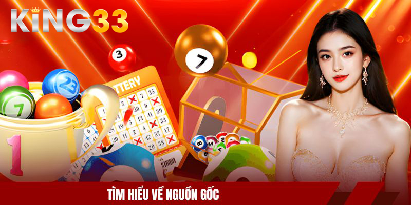 Xổ Số Miền Nam - Thỏa Sức Cược, Nhận Thưởng Lớn Tại KING33 2 Tìm hiểu về nguồn gốc
